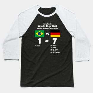 Brazil 1- Germany 7 2014 Baseball T-Shirt